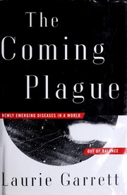 Cover of: The coming plague by Laurie Garrett, Laurie Garrett