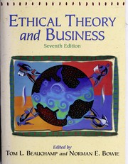 Cover of: Ethical theory and business by edited by Tom L. Beauchamp, Norman E. Bowie