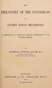 Cover of: The philosophy of the Upanishads and ancient Indian metaphysics.: As exhibited in a series of articles contributed to the Calcutta Review.