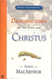 Cover of: Dagelijkse lessen uit het leven van Christus: Kracht voor iedere dag