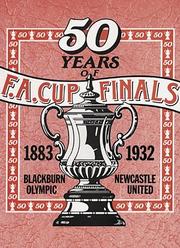 Cover of: 50 Years of FA Cup Finals 1882-1932: A Classic Reprint