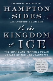 In the kingdom of ice by Hampton Sides, Arthur Morey, Miguel Marqus, Miguel Marqus, Miguel Marqus, Miguel Marqus