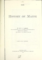 Cover of: The history of Maine by John S. C. Abbott, Edward Henry Elwell, Edward Henryu Elwell, John S. C. Abbott