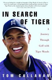 In Search of Tiger by Tom Callahan