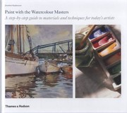 Cover of: Paint With The Watercolour Masters A Stepbystep Guide To Materials And Techniques For Todays Artists by Jonathan Stephenson