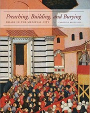 Cover of: Preaching Building And Burying Friars In The Medieval City