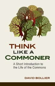 Think like a Commoner by David Bollier