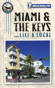 Cover of: Michelin Miami and the Keys
            
                Like a Local