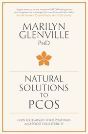 Natural Solutions To Pcos How To Eliminate Your Symptoms And Boost Your Fertility by Marilyn Glenville