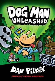 Dog Man Unleashed by Dav Pilkey