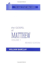 Cover of: The Gospel of Matthew: Vol. 1, Chapters 1-10 (The Daily Study Bible Series, Revised Edition)