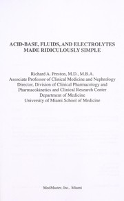 Acid-base, fluids and electrolytes made ridiculously simple by Richard A. Preston