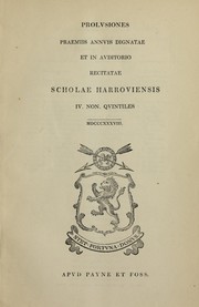 Prolusiones praemiis annuis dignatae et in auditorio recitatae Scholae Harroviensis v. non. quintiles MDCCCXXXIX by Harrow School