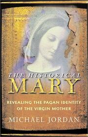 Cover of: The Historical Mary: Revealing the Pagan Identity of the Virgin Mother