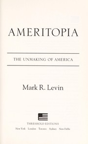 Cover of: Ameritopia: the unmaking of America