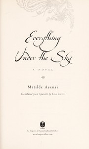 Cover of: Everything under the sky: a novel