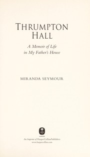 Thrumpton Hall by Miranda Seymour