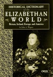 Cover of: Historical dictionary of the Elizabethan world: Britain, Ireland, Europe, and America