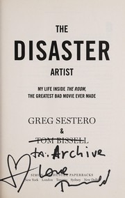 Cover of: The disaster artist by Greg Sestero, Greg Sestero, Tom Bissell, Greg Sestero