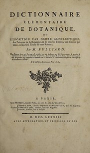 Cover of: Dictionnaire élémentaire de botanique, ou exposition par ordre alphabétique, des préceptes de la botanique. Et de tous les termes, tant françois que latins, consacrés à l'étude de cette science