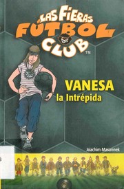 Cover of: Vanesa la Intrépida: Saga Las Fieras Futbol Club