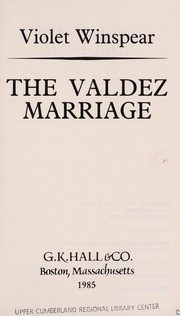 The Valdez Marriage by Violet Winspear