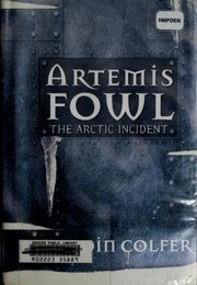 Artemis Fowl and the Arctic Incident by Eoin Colfer