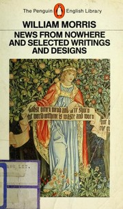 News from nowhere and selected writings and designs by William Morris, Graeme Shankland