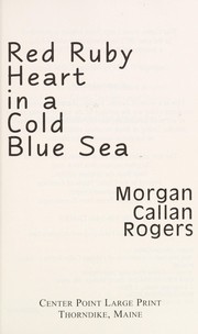 Cover of: Red ruby heart in a cold blue sea