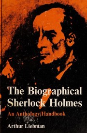 Cover of: The Biographical Sherlock Holmes: an anthology/handbook : his career from 1881 to 1914