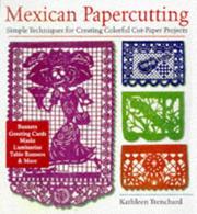 Cover of: Mexican papercutting: simple techniques for creating colorful cut-paper projects