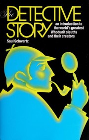 The Detective Story by Saul Schwartz, Edgar Allan Poe, Arthur Conan Doyle, Ellery Queen, Jacques Futrelle, Gilbert Keith Chesterton, Agatha Christie, Dorothy L. Sayers, William Brittain, Mary Roberts Rinehart, Stuart Palmer, James Yaffe, John Ball, Rex Stout, Hugh Pentecost, Bret Harte, Schwartz, Saul.