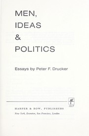 Men, ideas & politics by Peter F. Drucker