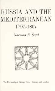 Russia and the Mediterranean, 1797-1807 by Norman E. Saul