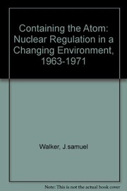 Cover of: Containing the atom: nuclear regulation in a changing environment, 1963-1971