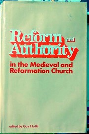 Cover of: Reform and authority in the medieval and reformation church