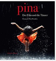 Cover of: Donata & Wim Wenders: Pina. The Film and the Dancers.