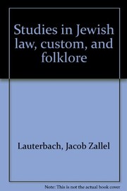 Studies in Jewish law, custom, and folklore by Lauterbach, Jacob Zallel