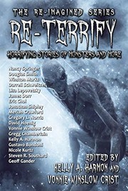 Cover of: Re-Terrify: Horrifying Stories of Monsters and More (The Re-Imagined Series Book 4)