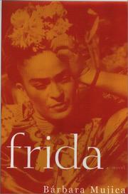 Frida by Barbara Louise Mujica