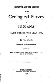 Annual Report of the Geological Survey of Indiana, Made During the Year ... by Indiana Geological Survey, Indiana State Geologist