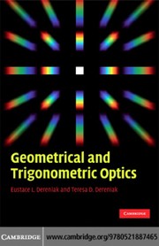 Geometrical and trigonometric optics by Eustace L. Dereniak