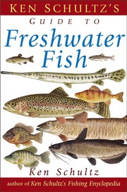 Ken Schultz's field guide to freshwater fish by Ken Schultz