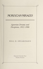 Cover of: Moroccan mirages: agrariandreams and deceptions, 1912-1986