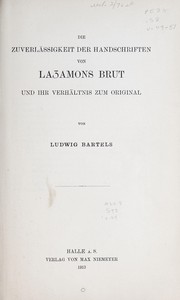 Die zuverlässligkeit der handschriften von Layamons Brut und ihr verhältnis zum original by Ludwig Bartels