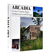 Cover of: Arcadia: Cross-Country Style, Architecture and Design