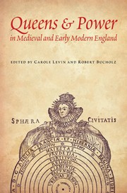 Cover of: Queens and power in medieval and early modern England