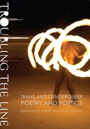 Cover of: Troubling the Line: Trans and Genderqueer Poetry and Poetics