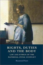 Cover of: Rights, duties, and the body: law and ethics of the maternal-fetal conflict