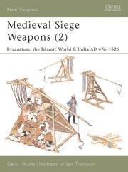 Cover of: Medieval Siege Weapons (2): "Byzantium, the Islamic World & India AD 476-1526"